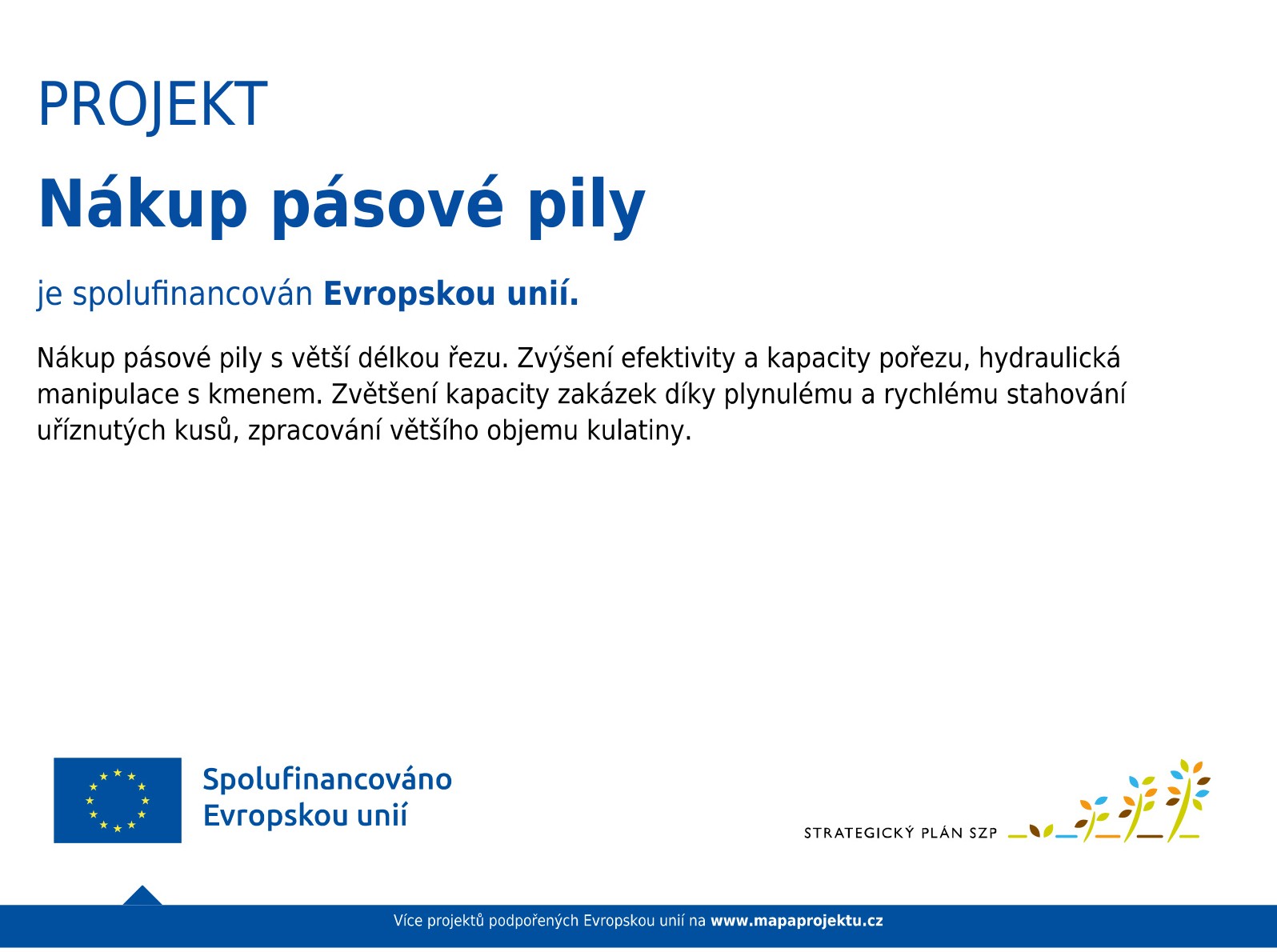 Nákup pásové pily spolufinancován Evropskou unií – plakát projektu
